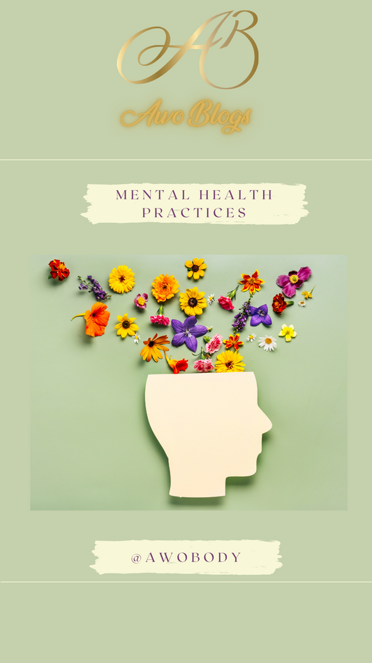 Mental Health and Practices to Incorporate into Your Everyday Life